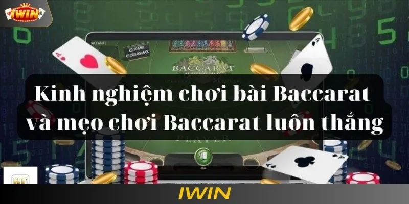 Tổng hợp kinh nghiệm chơi Baccarat hiệu quả