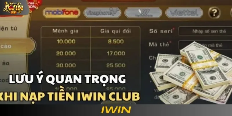 Lưu ý khi nạp tiền tại IWIN