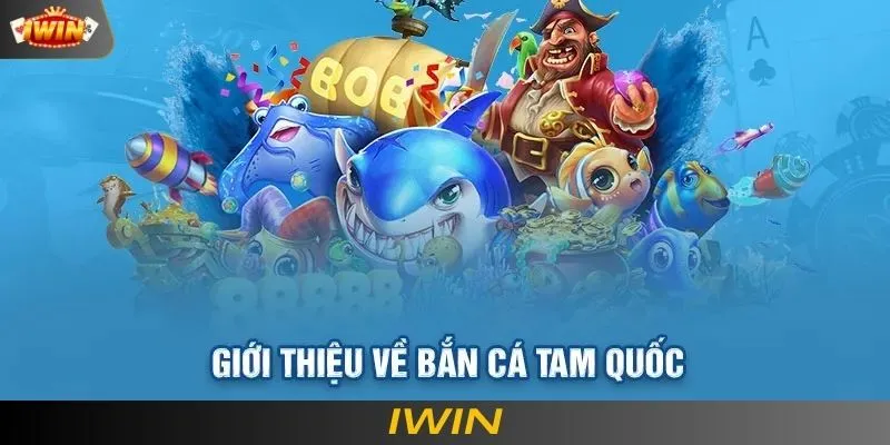 Thông tin game bắn cá Tam Quốc